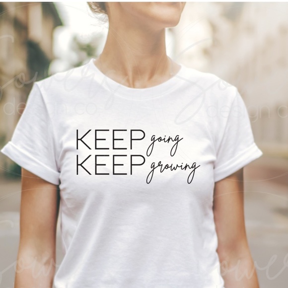 Sowers Design Co. Tops - KEEP going KEEP growing T-Shirt